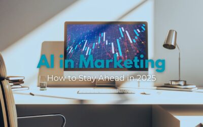 AI in Marketing: How to Stay Ahead in 2025